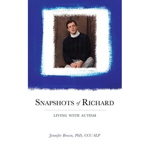 Snapshots of Richard: Living with Autism - Paperback