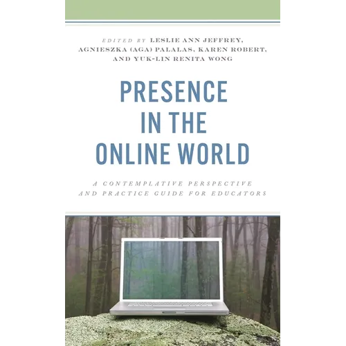 Presence in the Online World: A Contemplative Perspective and Practice Guide for Educators - Paperback