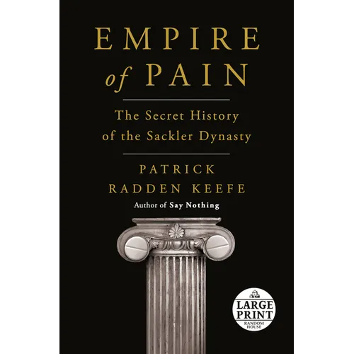Empire of Pain: The Secret History of the Sackler Dynasty - Paperback