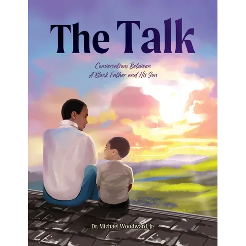 The Talk: Conversations Between A Black Father And His Son - Hardcover