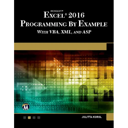 Microsoft Excel 2016 Programming by Example with Vba, XML, and ASP