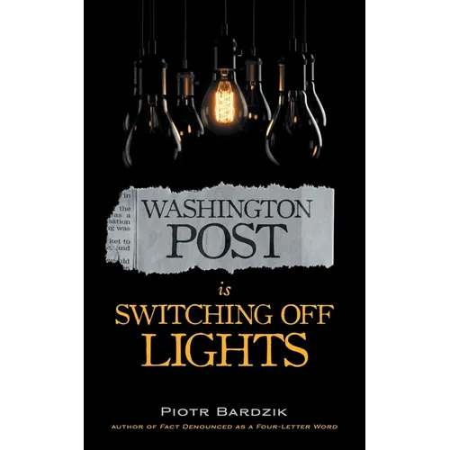 Washington Post Is Switching Off Lights - Paperback