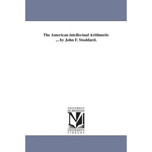 The American intellectual Arithmetic ... by John F. Stoddard. - Paperback