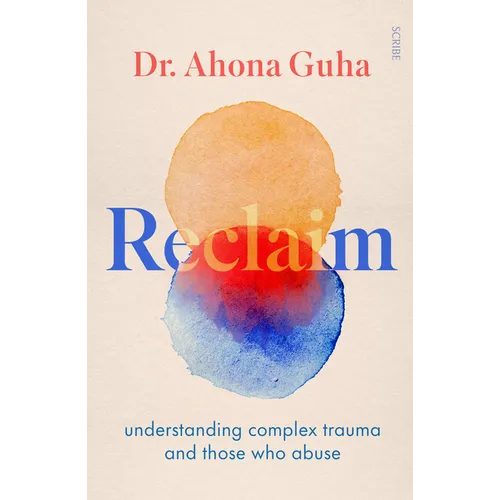 Reclaim: Understanding Complex Trauma and Those Who Abuse - Paperback
