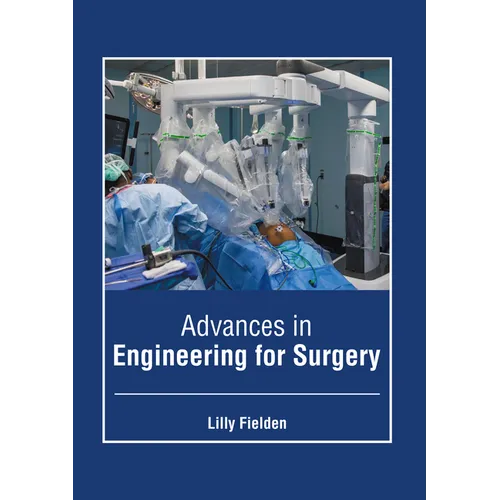 Advances in Engineering for Surgery - Hardcover