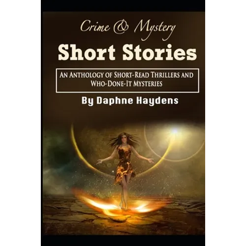 Crime & Mystery Short Stories: An Anthology of Short-Read Thrillers and Who-Done-It Mysteries - Paperback