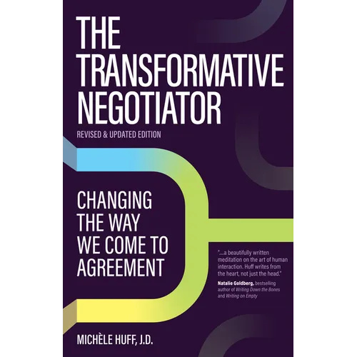 The Transformative Negotiator: Changing the Way We Come to Agreement - Paperback