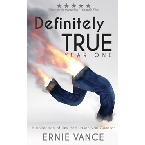 Definitely True: Year One: A collection of lies from Jason van Gumster - Paperback