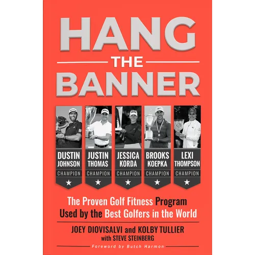 Hang the Banner: The Proven Golf Fitness Program Used by the Best Golfers in the World - Hardcover