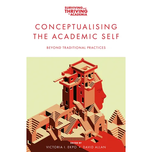 Conceptualising the Academic Self: Beyond Traditional Practices - Paperback