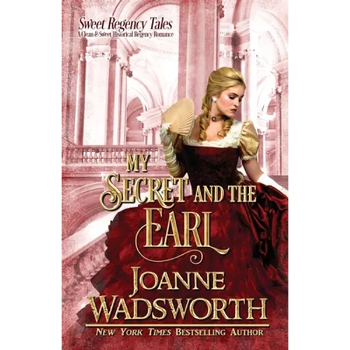 My Secret and the Earl: A Clean & Sweet Historical Regency Romance - Paperback