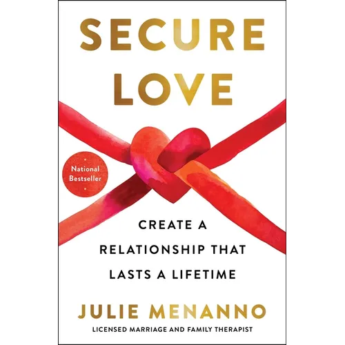 Secure Love: Create a Relationship That Lasts a Lifetime - Hardcover