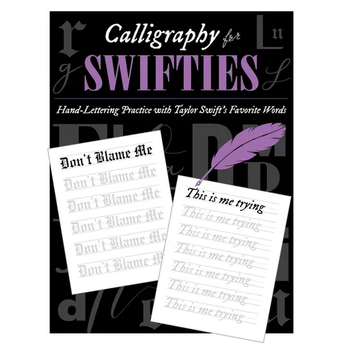 Calligraphy for Swifties:: Hand-Lettering Practice with Taylor Swift's Favorite Words - Paperback