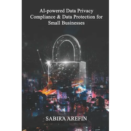 AI Powered Data Privacy & Data Protection For Small Businesses - Paperback