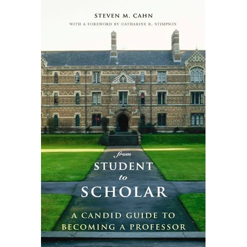 From Student to Scholar: A Candid Guide to Becoming a Professor - Paperback