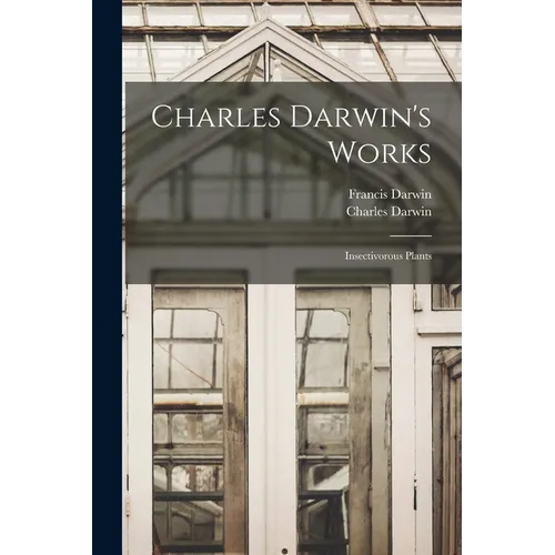 Charles Darwin's Works: Insectivorous Plants - Paperback