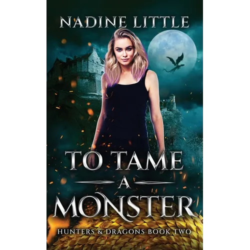 To Tame a Monster: A Dragon Shifter Paranormal Romance - Paperback