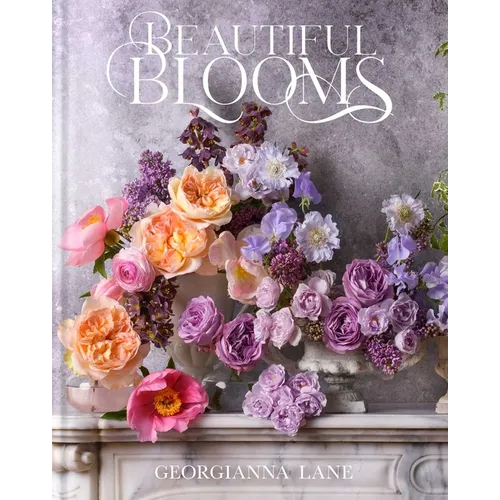 Beautiful Blooms: A Photographic Celebration - Hardcover