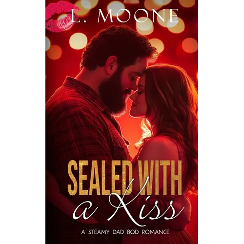Sealed with a Kiss: A Steamy Dad Bod Romance - Paperback