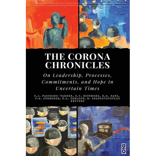 The Corona Chronicles: On Leadership, Processes, Commitments, and Hope in Uncertain Times - Paperback