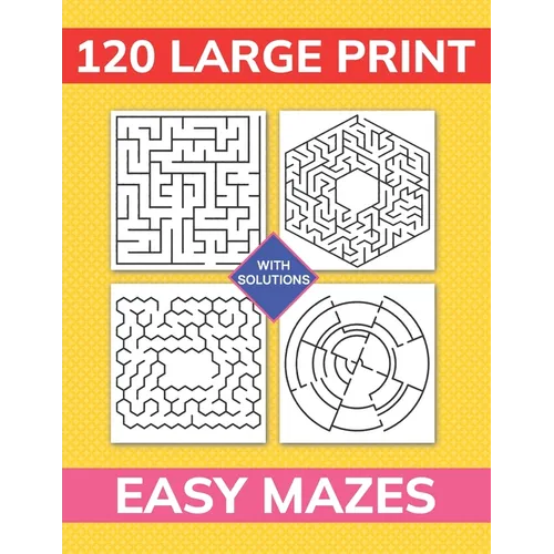 120 Large Print Easy Mazes - Paperback