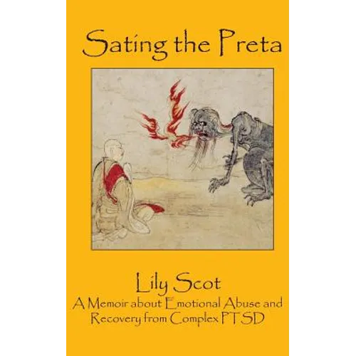 Sating the Preta: A memoir about finding the person I was before the chaos began - Paperback