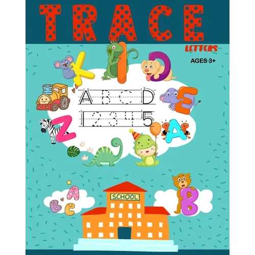 Trace Letters: Letters and Number Tracing Workbook For Kindergarten and Preschool - Paperback