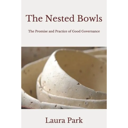 The Nested Bowls: The Promise and Practice of Good Governance - Paperback