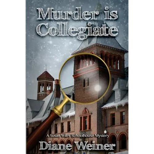 Murder Is Collegiate: A Susan Wiles Schoolhouse Mystery - Paperback