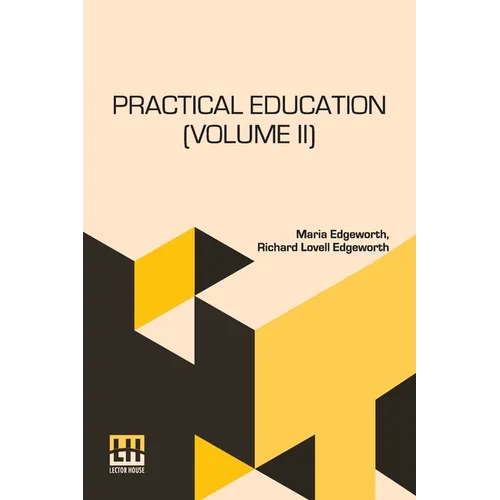 Practical Education (Volume II): In Two Volumes, Vol. II. - Paperback