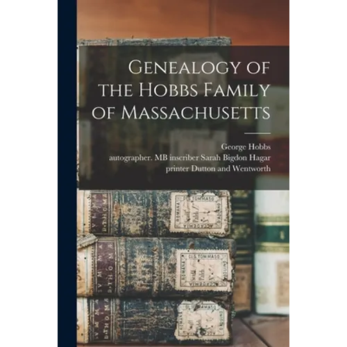 Genealogy of the Hobbs Family of Massachusetts - Paperback