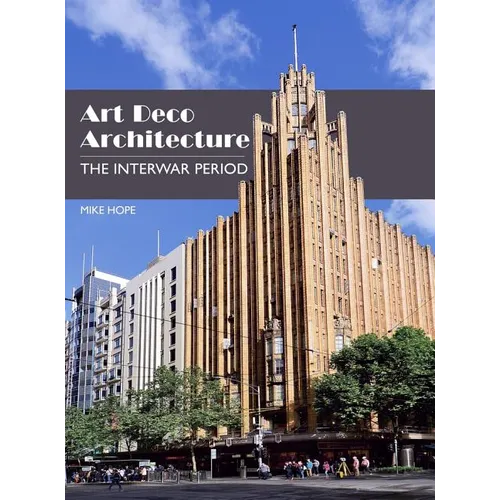 Art Deco Architecture: The Interwar Period - Hardcover
