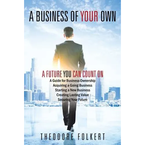 A Business of Your Own: A Future You Can Count On - Paperback