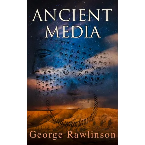 Ancient Media: Illustrated Edition: Political and Cultural History of the Median Tribes - Paperback