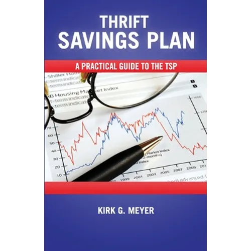 Thirft Savings Plan: A Practical Guide to the TSP - Paperback