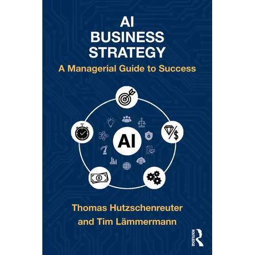 AI Business Strategy: A Managerial Guide to Success - Paperback