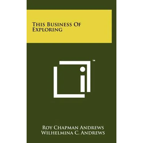 This Business Of Exploring - Hardcover