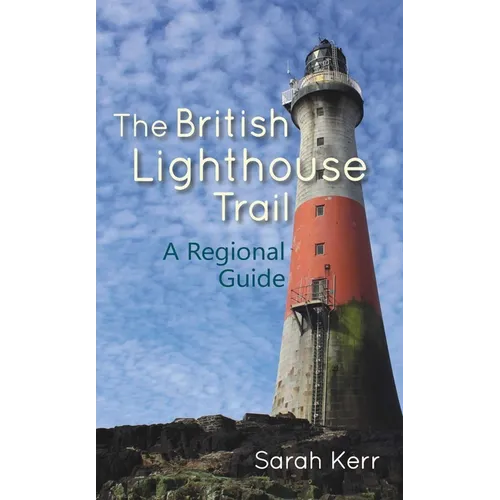 The British Lighthouse Trail: A Regional Guide - Paperback