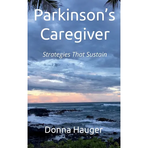 Parkinson's Caregiver: Strategies That Sustain - Hardcover