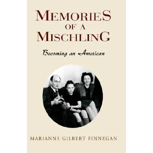 Memories of a Mischling: Becoming an American - Hardcover