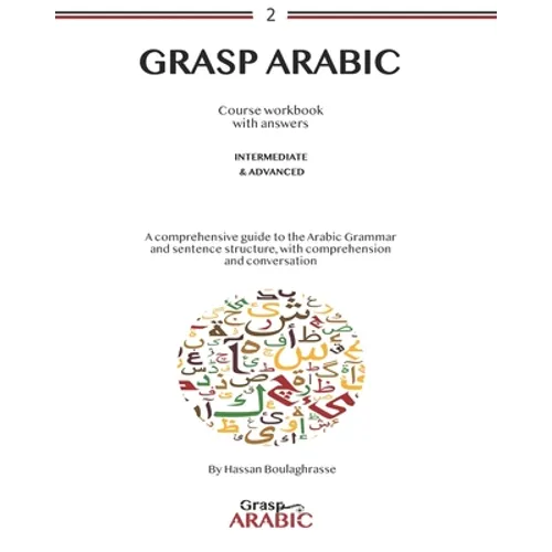 Grasp Arabic: Intermediate and advanced - Paperback