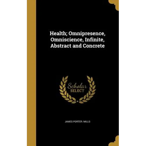 Health; Omnipresence, Omniscience, Infinite, Abstract and Concrete - Hardcover