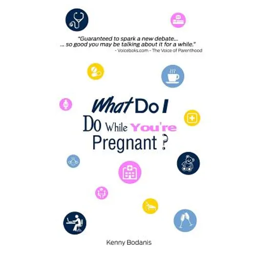 What Do I Do While You're Pregnant? - Paperback