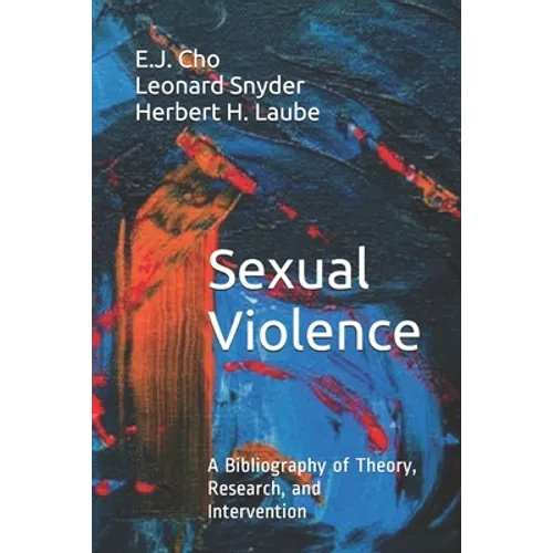 Sexual Violence: A Bibliography of Theory, Research, and Intervention - Paperback