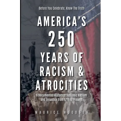America's 250 Years of Racism & Atrocities - Paperback