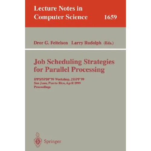 Job Scheduling Strategies for Parallel Processing: 11th International Workshop, Jsspp 2005, Cambridge, Ma, Usa, June 19, 2005, Revised Selected Papers - Paperback