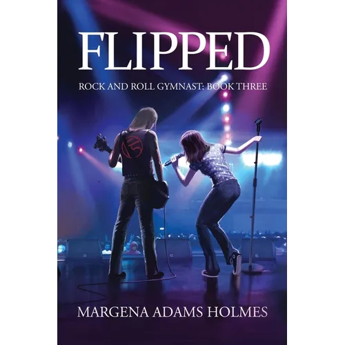 Flipped: Rock and Roll Gymnast Book Three - Paperback