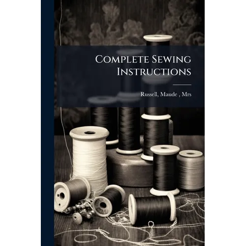 Complete Sewing Instructions - Paperback