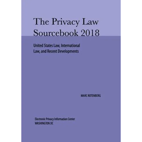 Privacy Law Sourcebook 2018 - Paperback