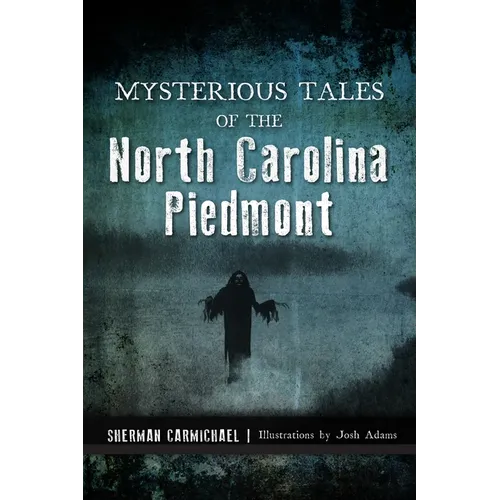 Mysterious Tales of the North Carolina Piedmont - Paperback